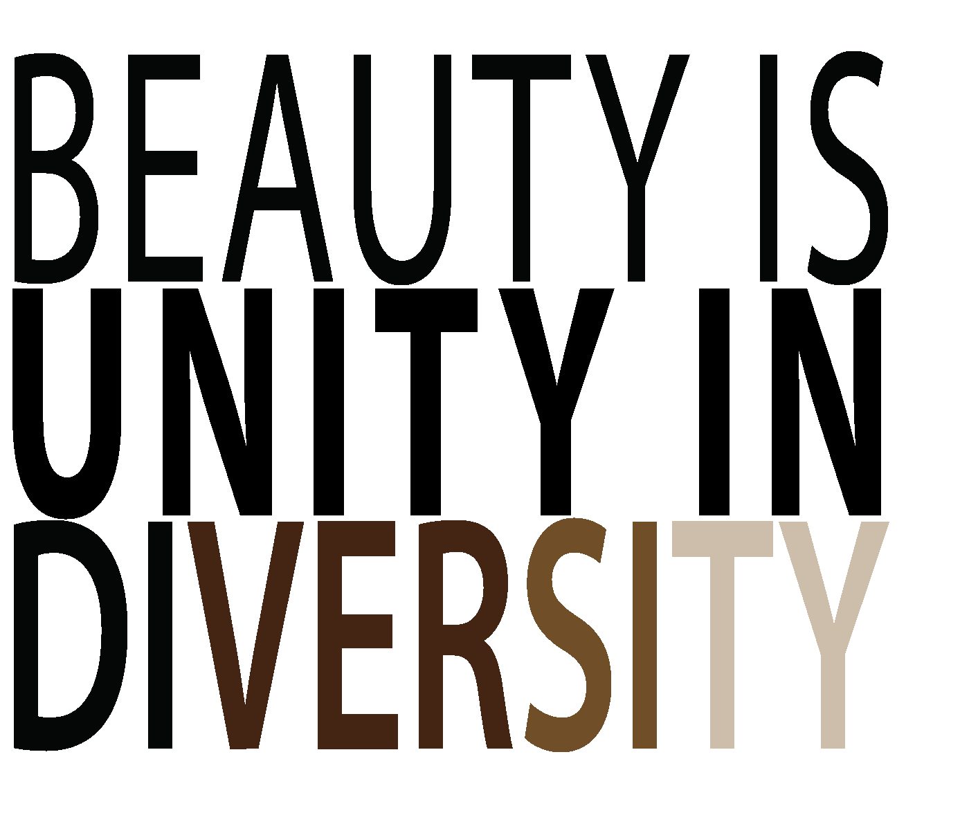 Typographic artwork reading 'Beauty is unity in diversity', the word diversity set in a range of skin tones